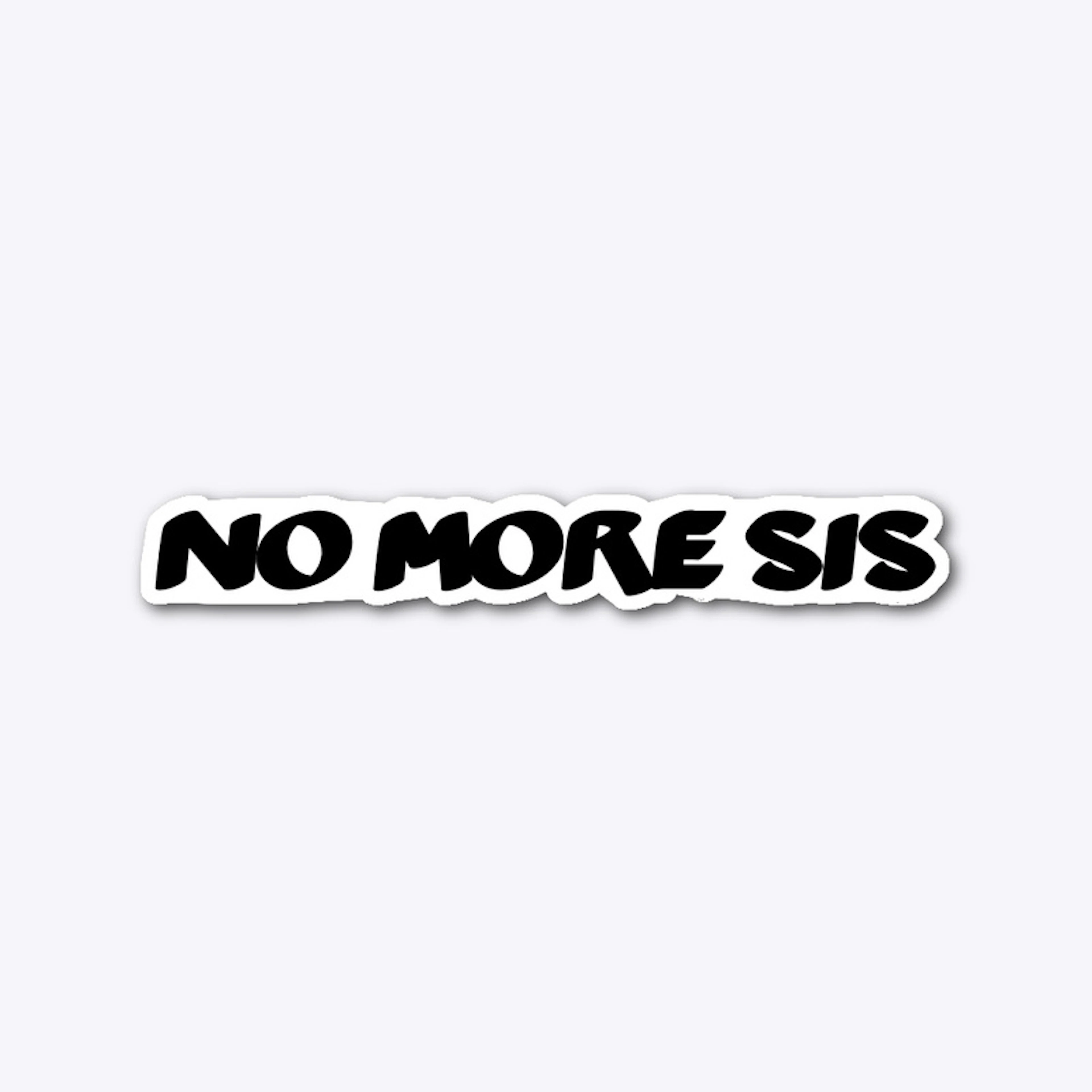 No More Sis 